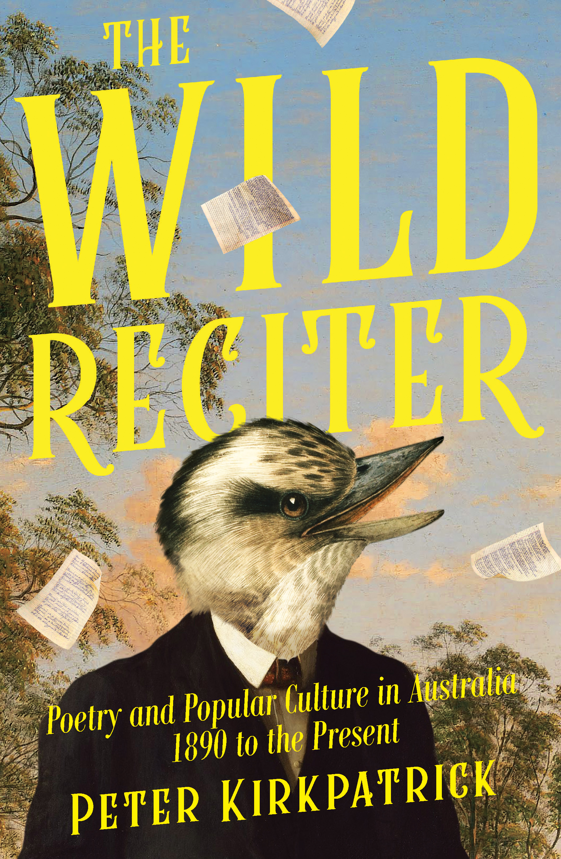The Wild Reciter: Poetry and popular culture in Australia 1890 to the present